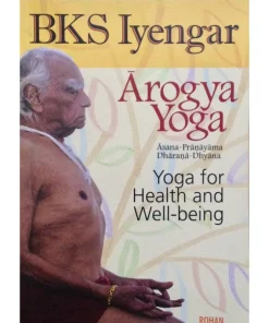 Arogya Yoga - Yoga For Health and Well-being
