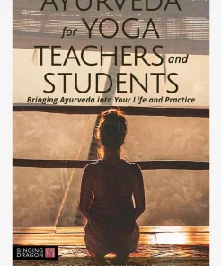 Ayurveda for Yoga Teachers and Students