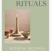 Ayurvedic Rituals: Wisdom, Recipes and the Ancient Art of Self-Care