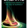 Breathe: Strategising Energy in the Age of Burnout