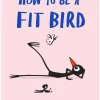 How to be a Fit Bird