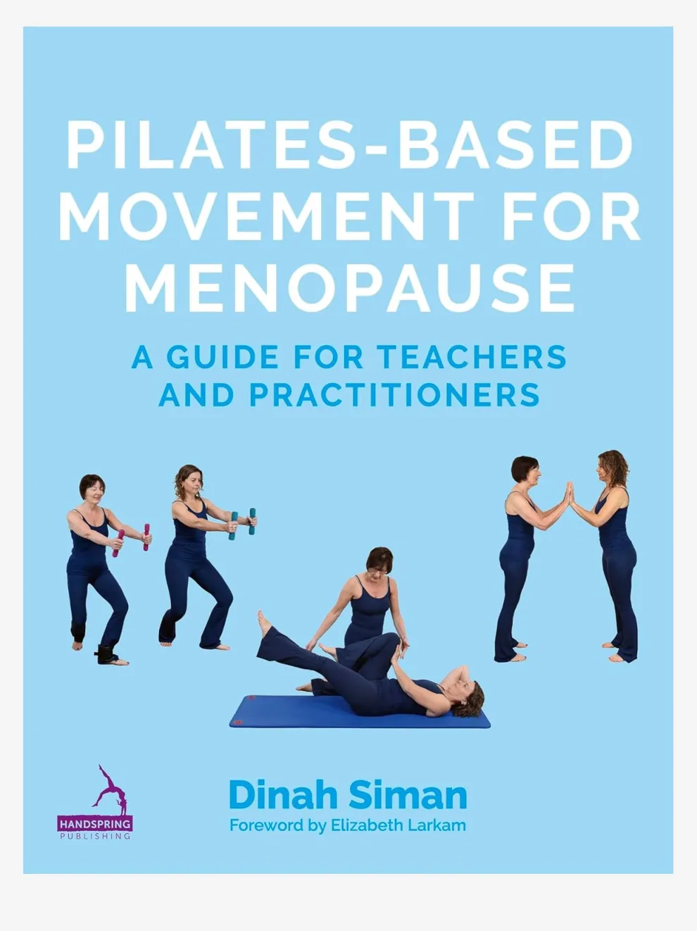 Pilates-Based Movement for Menopause: A Guide for Teachers and Practitioners