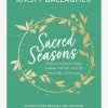Sacred Seasons: Nature-inspired rituals, wisdom and self-care