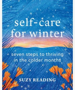 Self-care for Winter: Seven steps to thriving in the colder months