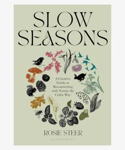 Slow Seasons: A Creative Guide to Reconnecting with Nature