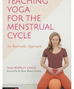 Teaching Yoga for the Menstrual Cycle: an Ayurvedic Approach