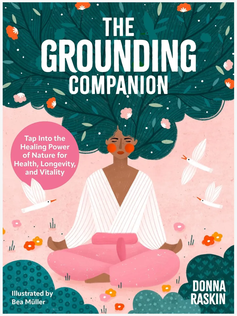 The Grounding Companion: Tap Into the Healing Power of Nature for Health, Longevity, and Vitality