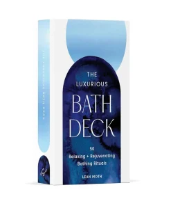 The Luxurious Bath Deck : 50 Relaxing & Rejuvinating Bathing Rituals