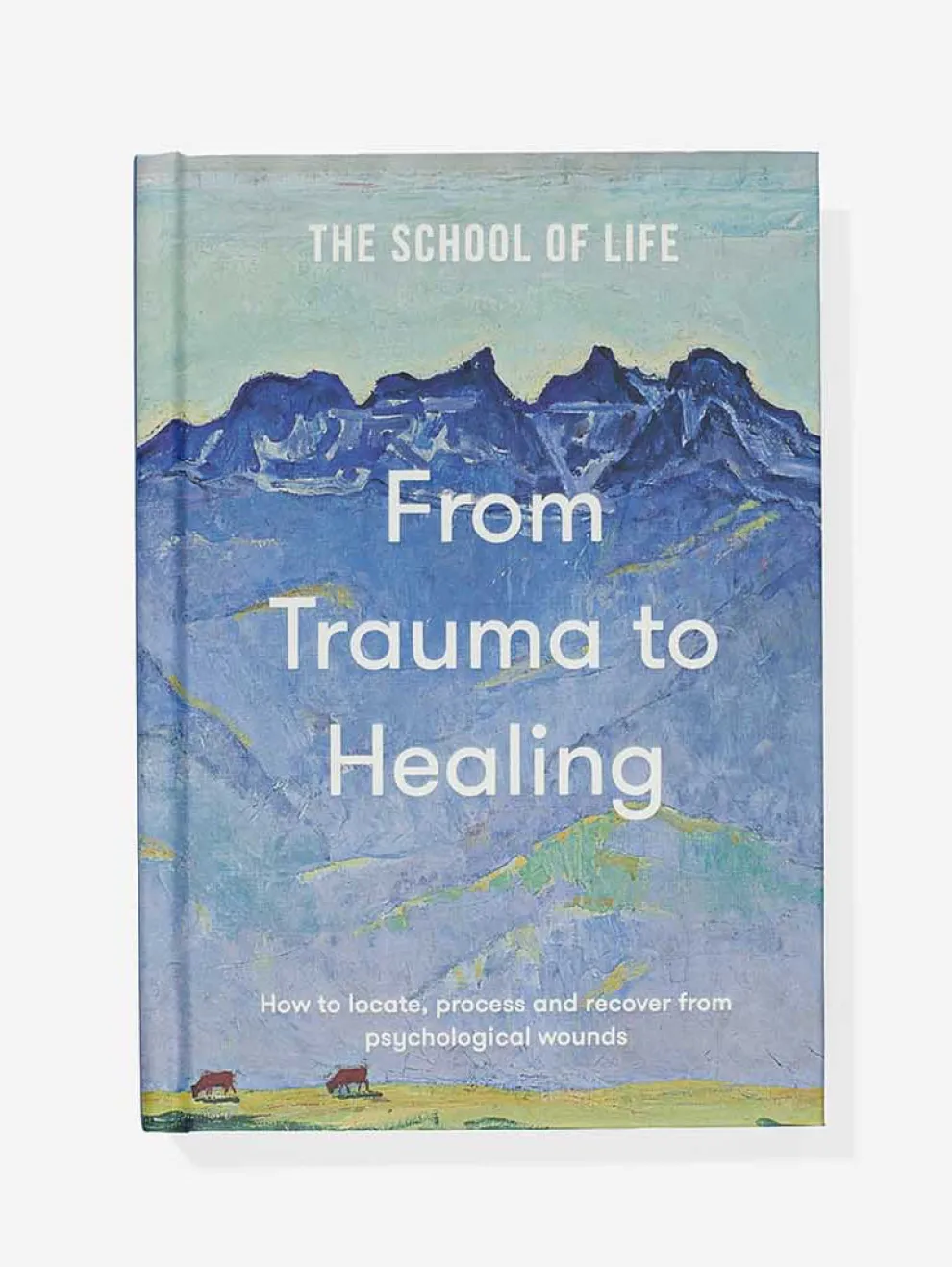 The School of Life From Trauma to Healing