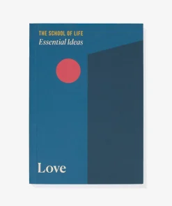 The School of Life Essential Ideas: Love
