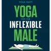 Yoga for the Inflexible Male